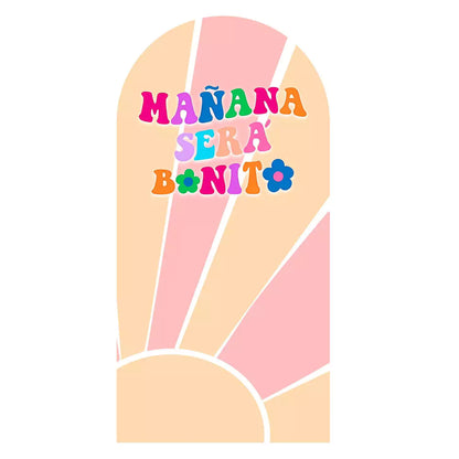 Right arch has “Mañana Será Bonito” in retro-style colorful letters over a pastel sunrise background.